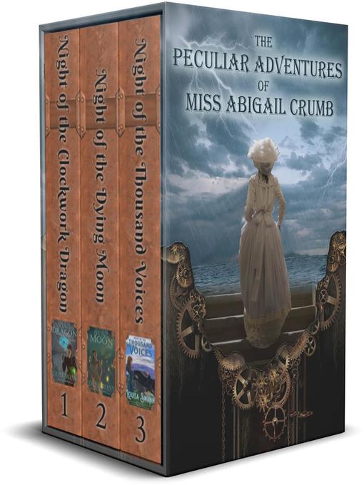 Title details for The Peculiar Adventures of Miss Abigail Crumb Trilogy by Louisa Swann - Available
